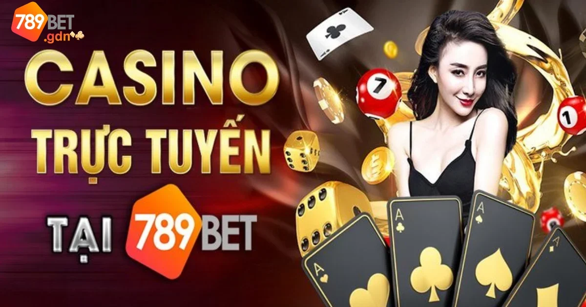 Bí Quyết Chơi Casino 789bet Để Tăng Cơ Hội Thắng Lớn