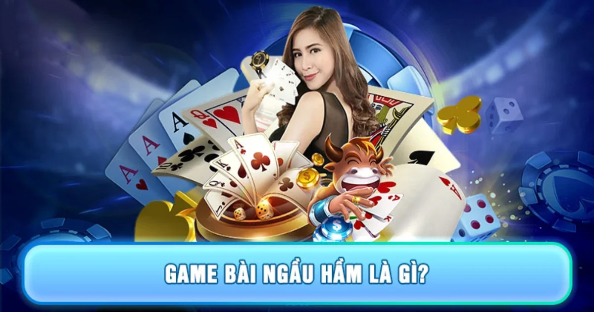 Game bài Ngầu hầm: Hướng dẫn chơi và luật cơ bản